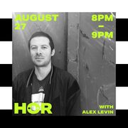 2019-08-27 - Alex Levin @ HÖR, Berlin