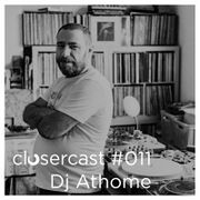 2019-09-11 - DJ Athome - CLOSERcast 011