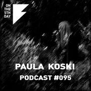 2019-10-02 - Paula Koski - On The 5th Day Podcast 095