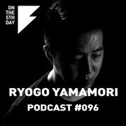 2019-10-09 - Ryogo Yamamori - On The 5th Day Podcast 096