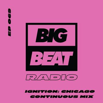 2019-10-15 - LEFTI - Big Beat Radio EP 069 (Ignition Chicago Continuous Mix).jpg