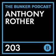 2019-10-16 - Anthony Rother - The Bunker Podcast 203