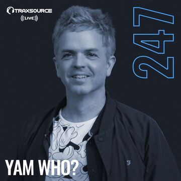 2019-10-24 - Yam Who - Traxsource LIVE 247.jpg