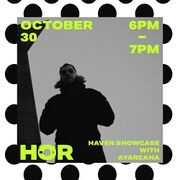 2019-10-30 - Ayarcana @ Haven Showcase x HÖR, Berlin