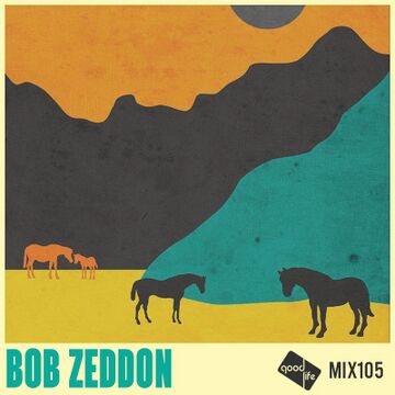 2019-11-09 - Bob Zeddon - Good Life Mix 105.jpg