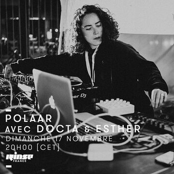 2019-11-17 - Docta, Esther - POLAAR, Rinse FM France.jpg