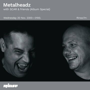 2019-11-20 - SCAR & Friends - Metalheadz, Rinse FM (Album Special).jpg