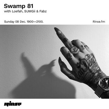 2019-12-08 - Loefah, Sumgii, Fabz - Swamp 81, Rinse FM.jpg