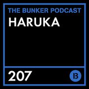 2019-12-16 - Haruka - The Bunker Podcast 207