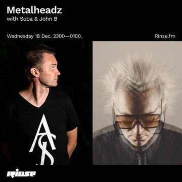2019-12-18 - John B, Seba - Metalheadz, Rinse FM.jpg