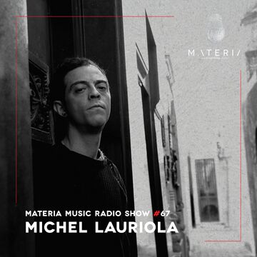 2019-12-23 - Michel Lauriola - Materia Music Radio Show 067.jpg