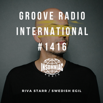 2020-01-15 - Swedish Egil, Riva Starr - Groove Radio International 1416.png