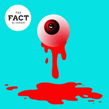 2020-01-23 - DJ Haram - FACT Mix 743.jpg
