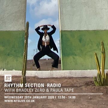 2020-01-29 - Bradley Zero, Paula Tape - Rhythm Section, NTS Radio.jpg