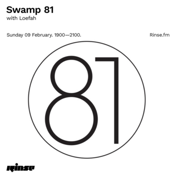 2020-02-09 - Loefah - Swamp 81, Rinse FM.png