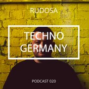 2020-02-14 - Rudosa - Techno Germany Podcast 020