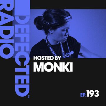 2020-02-21 - Monki - Defected Radio Show 193.jpg