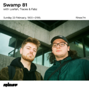 2020-02-23 - Loefah, Traces, Fabz - Swamp 81, Rinse FM