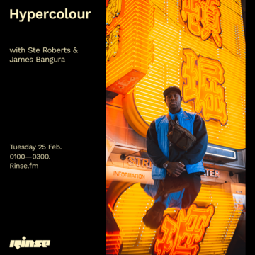 2020-02-25 - Ste Roberts, James Bangura - Hypercolour, Rinse FM.png