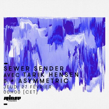 2020-02-27 - Sewer Sender, Rinse FM France.jpg