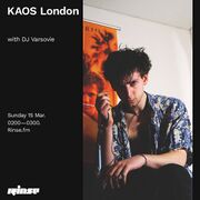 2020-03-15 - DJ Varsovie - KAOS London, Rinse FM