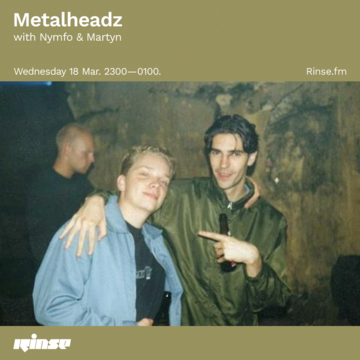 2020-03-18 - Nymfo, Martyn - Metalheadz, Rinse FM.png