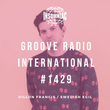 2020-04-15 - Swedish Egil, Dillon Francis - Groove Radio International 1429.png