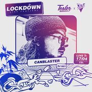 2020-04-17 - Canblaster @ Tealer Lockdown Festival