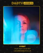 2020-04-24 - Kyrist - D&BTV: Locked In