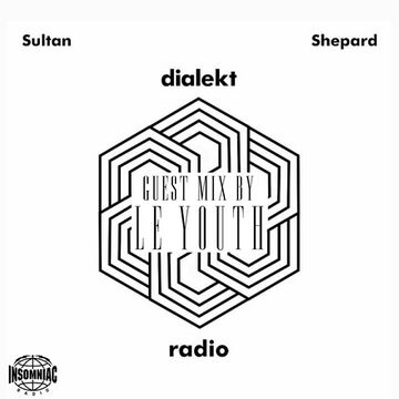2020-04-25 - Sultan + Shepard, Le Youth - Dialekt Radio 18.jpg