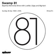 2020-04-26 - Loefah, Esjay, Big Kani - Swamp 81, Rinse FM …