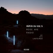 2020-05-06 - RÜFÜS DU SOL, Lastlings - Rose Ave Radio 1