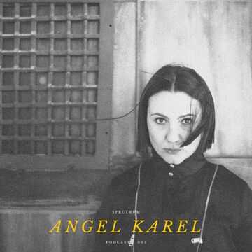 2020-05-27 - Angel Karel - Spectrum Podcast 005.jpg