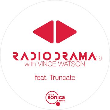 2020-06-06 - Vince Watson, Truncate - Radio Drama 019, Ibiza Sónica.jpg