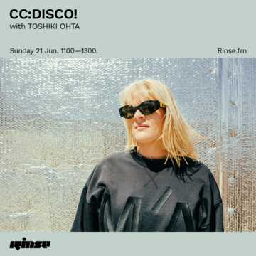 2020-06-21 - CC Disco!, Toshiki Ohta - Rinse FM.png