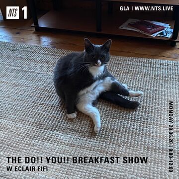 2020-06-29 - Eclair Fifi - The DO!! YOU!!! Breakfast Show, NTS Radio.jpg