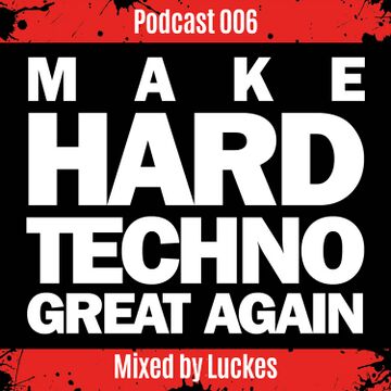 2020-06-30 - Luckes - Make Hardtechno Great Again Podcast.jpg
