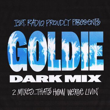 2020-08-07 - Goldie - Dark Mix (IST Radio 012).jpg