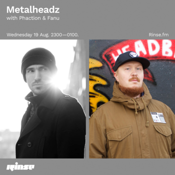 2020-08-20 - Phaction, Fanu - Metalheadz, Rinse FM.png