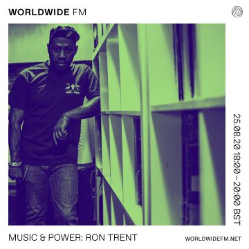 2020-08-25 - Ron Trent - Music & Power, Worldwide FM.jpg
