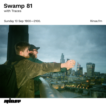 2020-09-13 - Traces - Swamp 81, Rinse FM.png