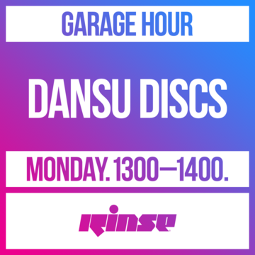 2020-09-14 - Dansu Discs - Garage Hour, Rinse FM.png