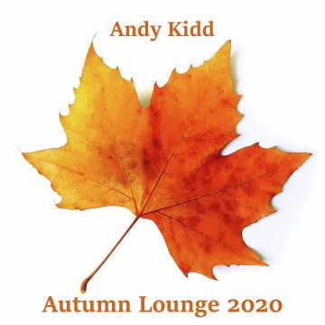 2020-09-20 - Andy Kidd - Autumn Lounge 2020 (Promo Mix).jpg