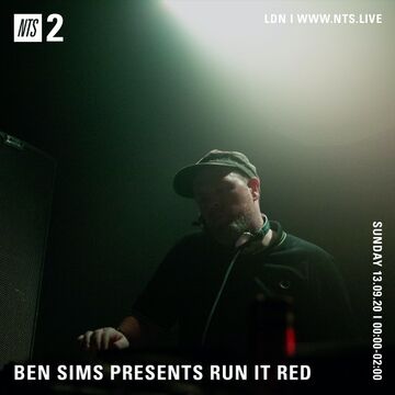 2020-09-25 - Ben Sims - Run It Red 069, NTS Radio.jpg
