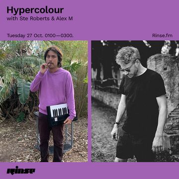 2020-10-27 - Ste Roberts, Alex M - Hypercolour, Rinse FM.jpg