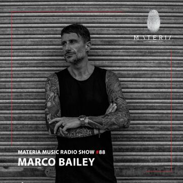 2020-11-02 - Marco Bailey - Materia Music Radio Show 088.jpg