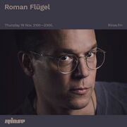 2020-11-19 - Roman Flügel - Rinse FM