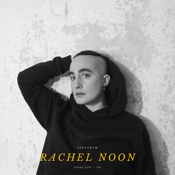 2020-12-09 - Rachel Noon - Spectrum Podcast 030.jpg