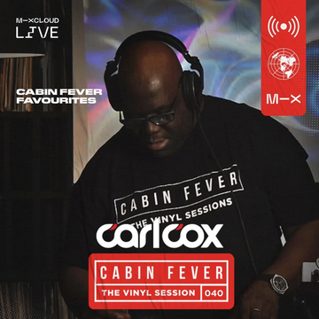2020-12-20 - Carl Cox - Cabin Fever (The Vinyl Sessions 040).webp