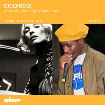 2020-12-29 - CC Disco!, Comfy Bella, Mighty Funk'Houser - Rinse FM.jpg